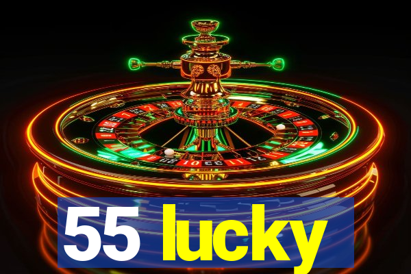 55 lucky